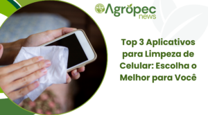 Top 3 Aplicativos para Limpeza de Celular: Escolha o Melhor para Você