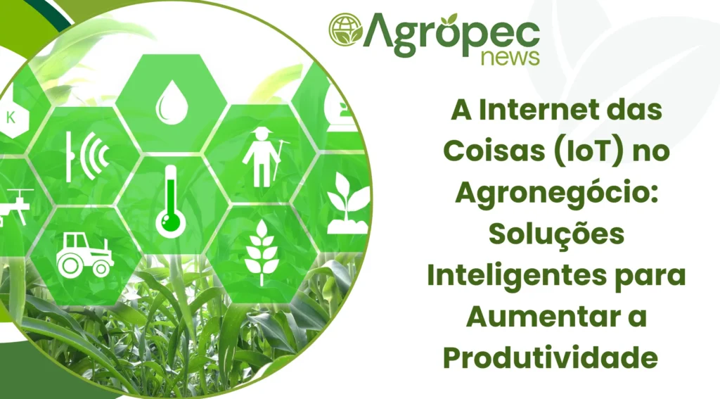 A Internet das Coisas no Agronegócio