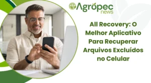 All Recovery: O Melhor Aplicativo Para Recuperar Arquivos Excluídos no Celular