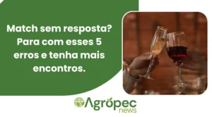 “Match sem resposta? Para com esses 5 erros e tenha mais encontros.